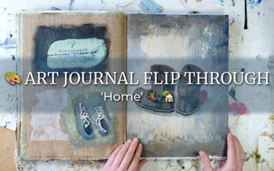 ART JOURNAL Flip Through | ‘Home’ 🏡 With Personal Notes